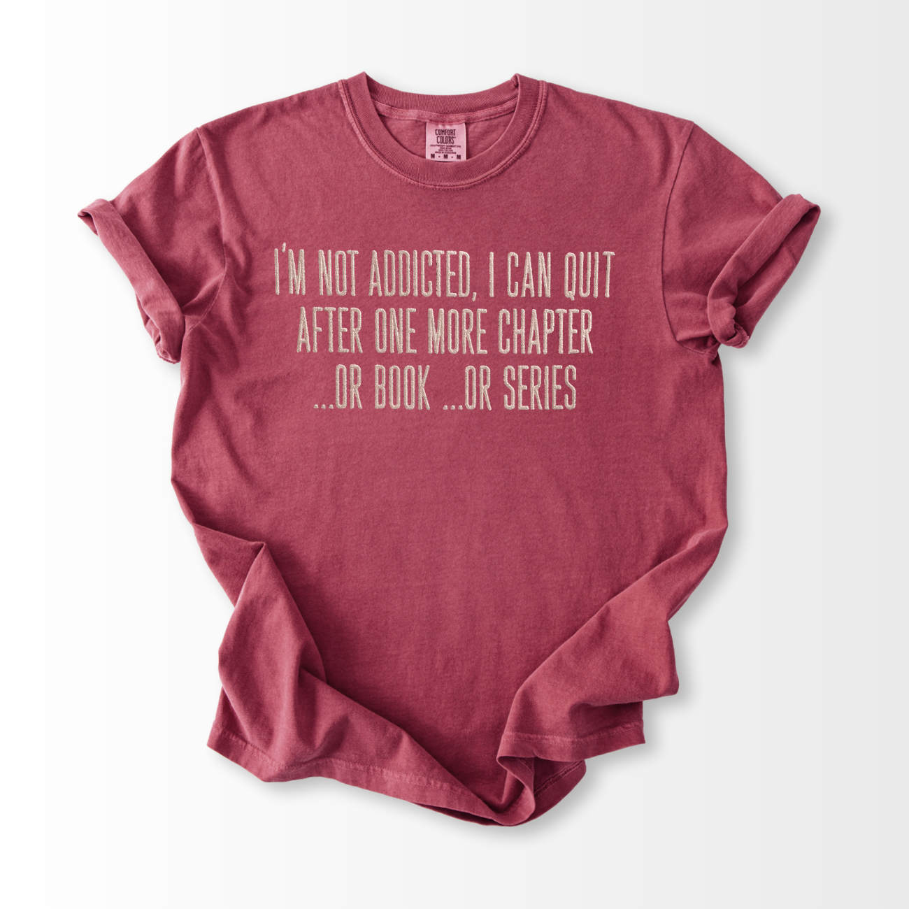 I'm Not Addicted Embroidered T-Shirt