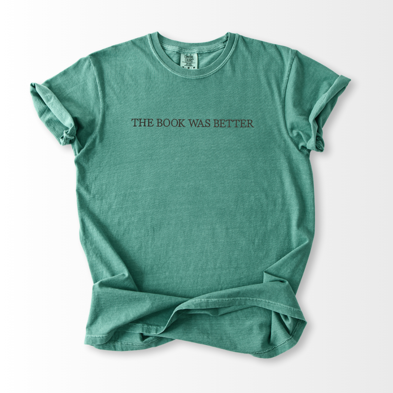 The Book was Better Embroidered T-Shirt