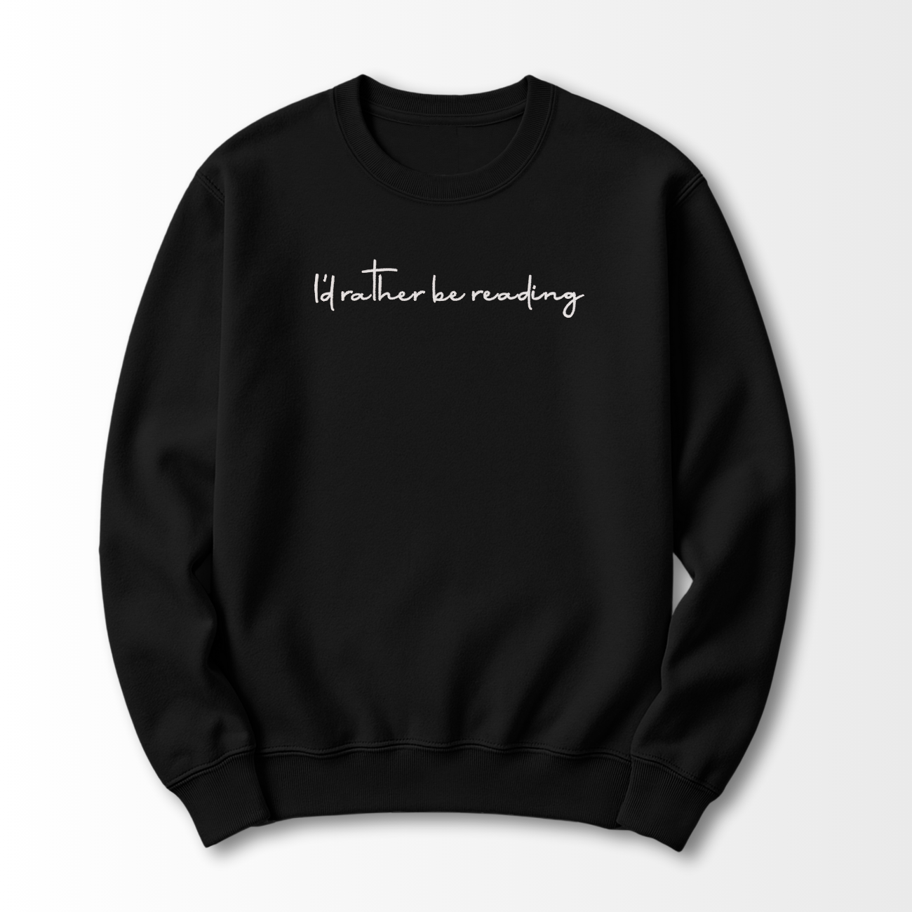 I'd Rather be Reading Embroidered Sweatshirt