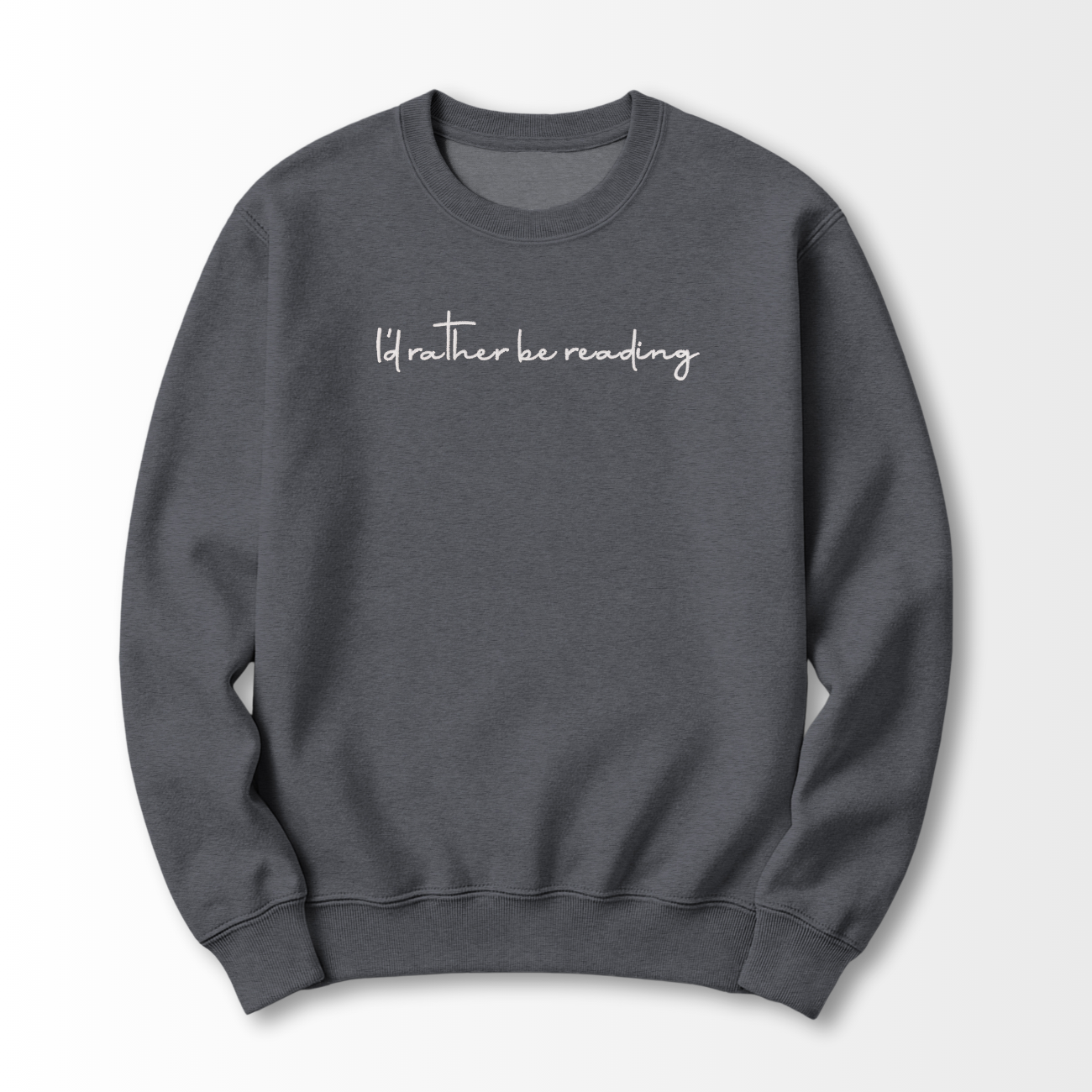 I'd Rather be Reading Embroidered Sweatshirt