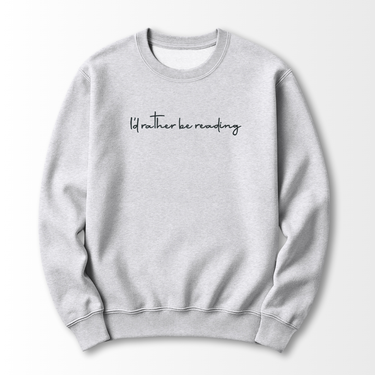I'd Rather be Reading Embroidered Sweatshirt