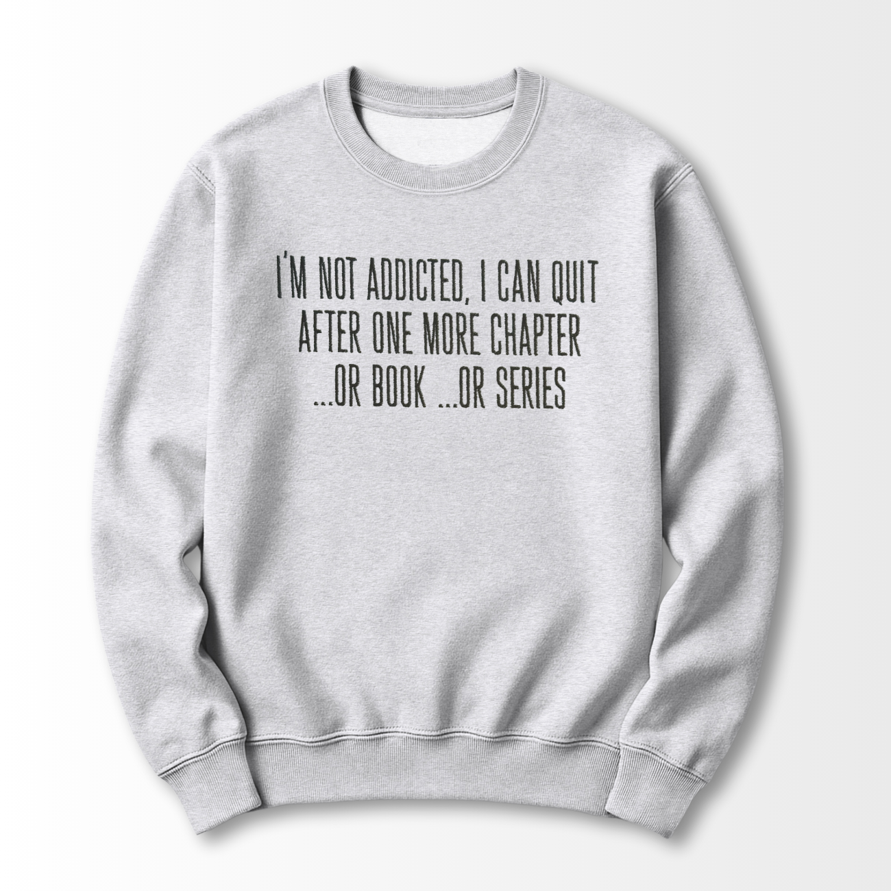 I'm Not Addicted Embroidered Sweatshirt