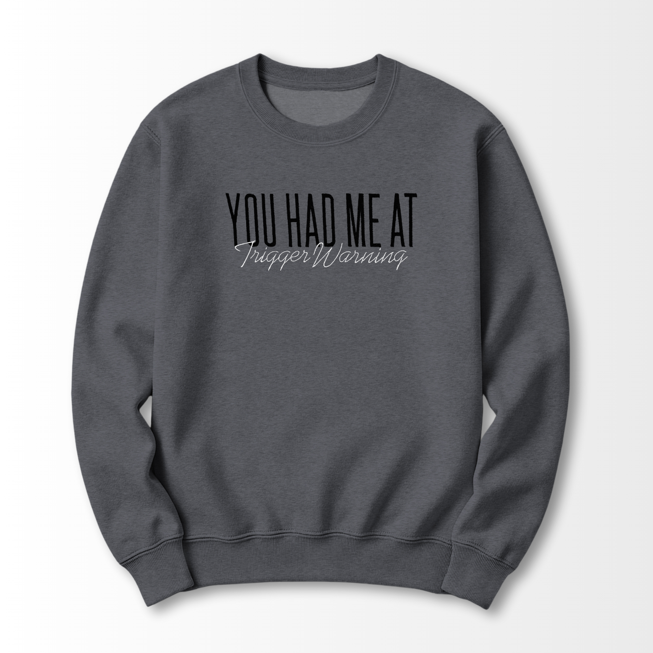 Trigger Warning Embroidered Sweatshirt