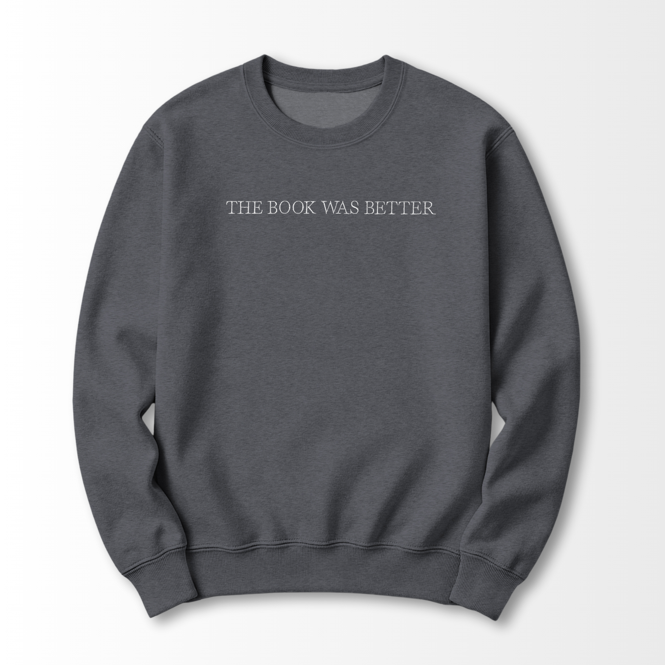 The Book was Better Embroidered Sweatshirt