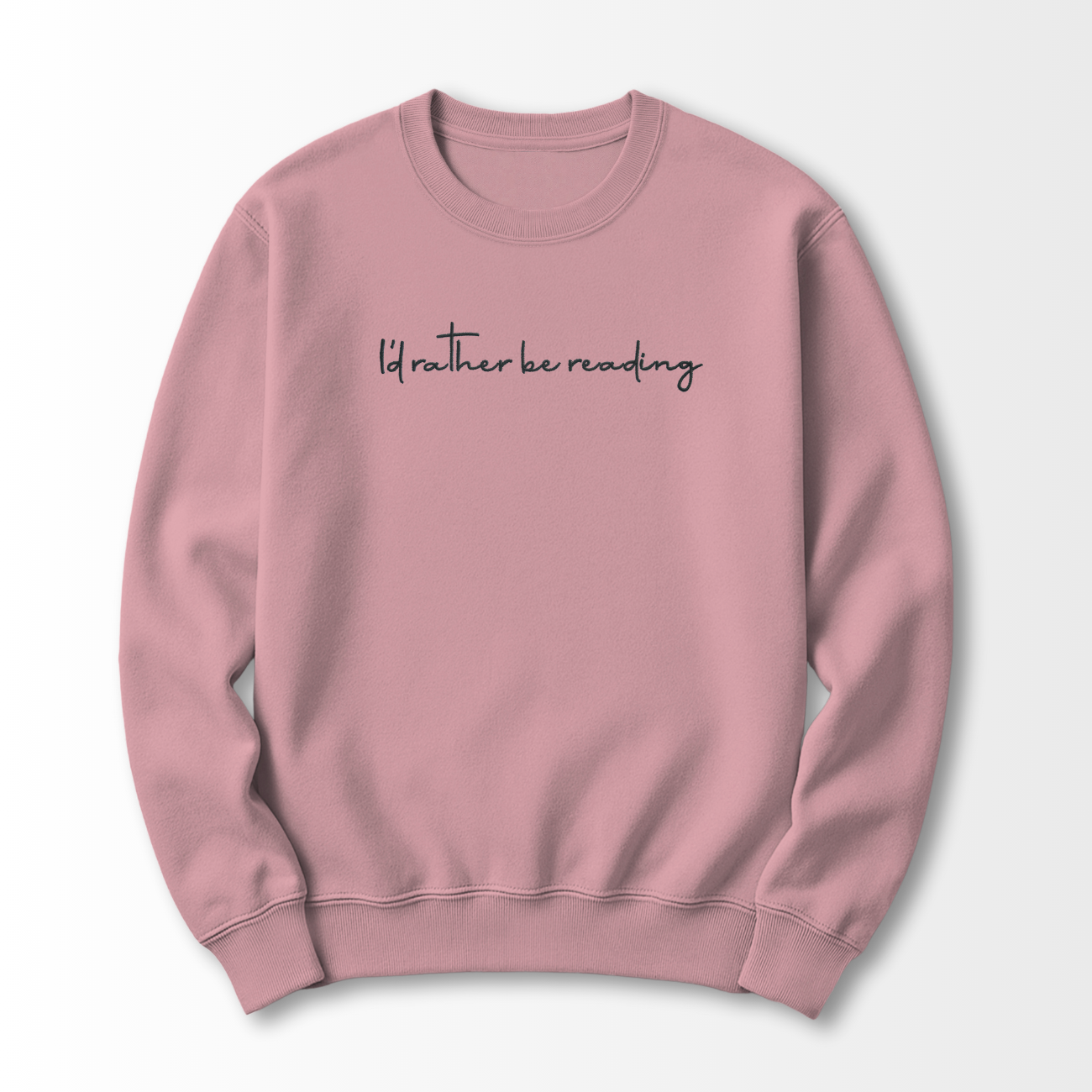 I'd Rather be Reading Embroidered Sweatshirt