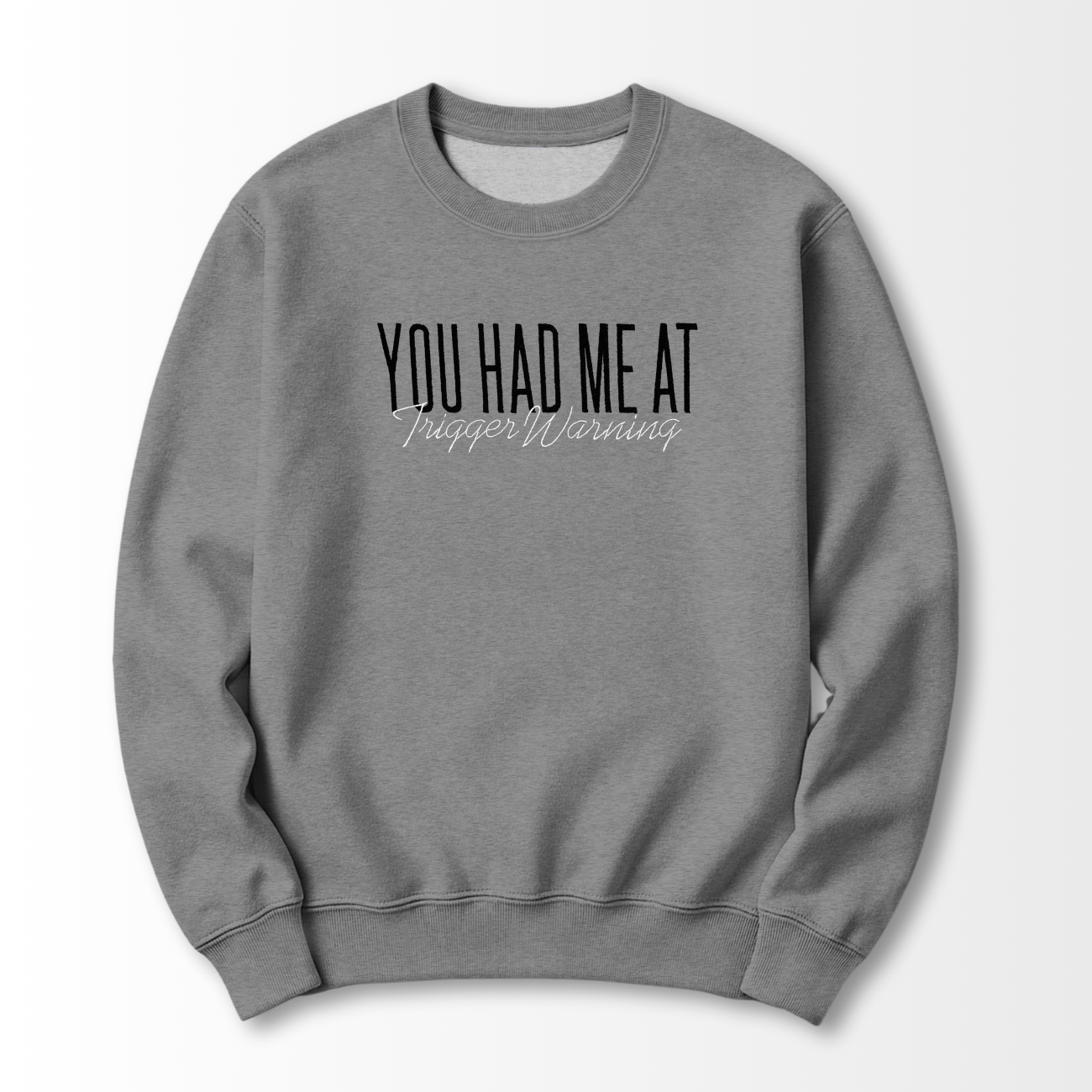 Trigger Warning Embroidered Sweatshirt