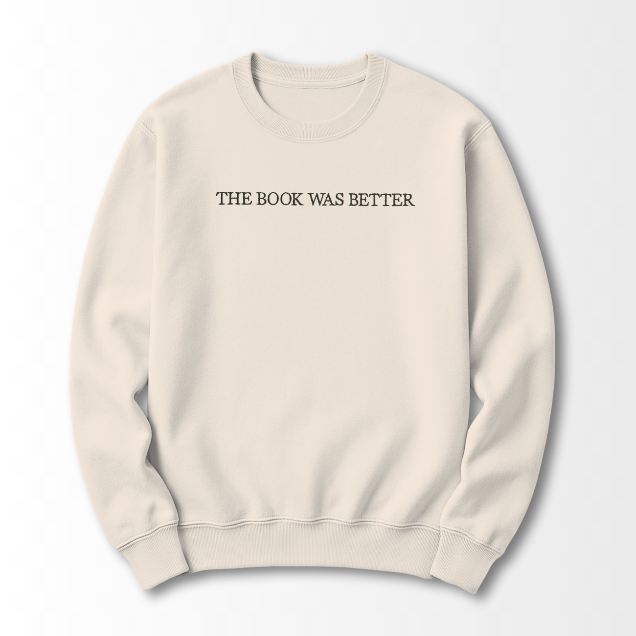 The Book was Better Embroidered Sweatshirt
