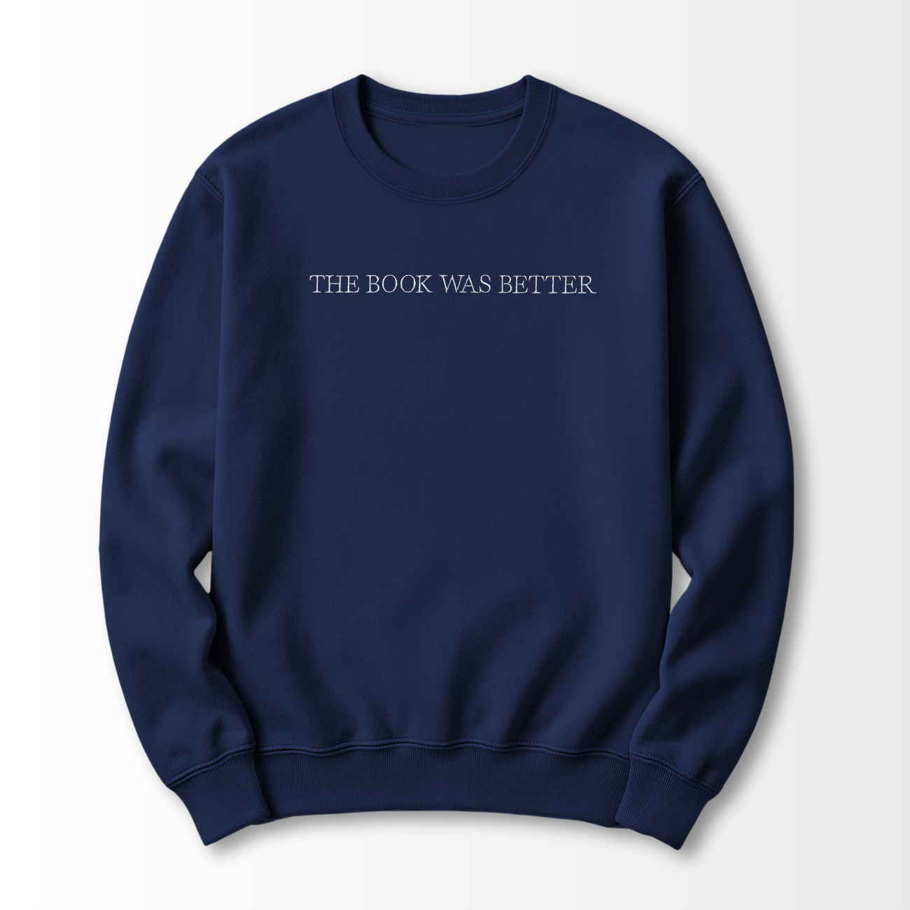 The Book was Better Embroidered Sweatshirt