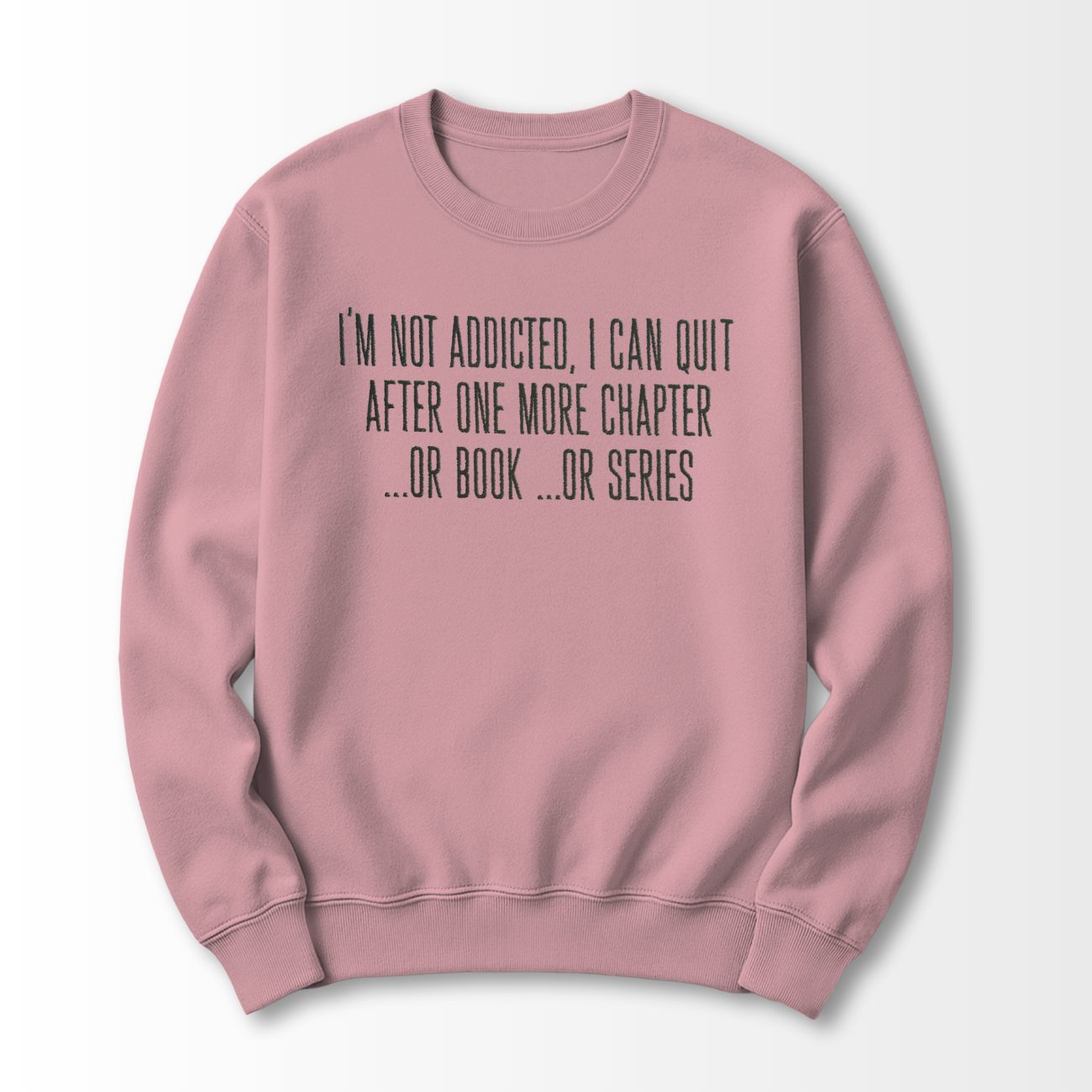 I'm Not Addicted Embroidered Sweatshirt