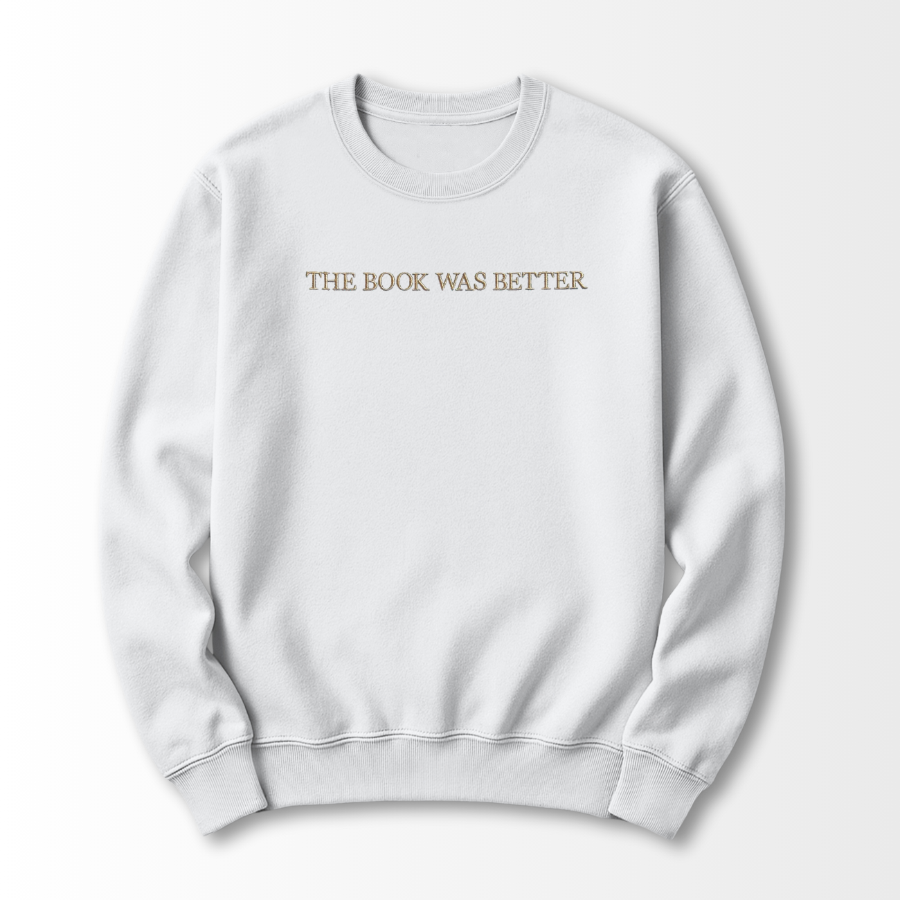 The Book was Better Embroidered Sweatshirt